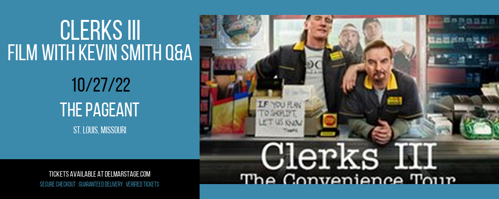 Clerks III - Film With Kevin Smith Q&A at The Pageant tickets Clerks III - Film With Kevin Smith Q&A at The Pageant