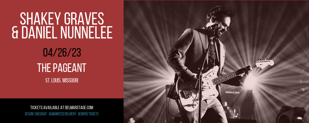 Shakey Graves & Daniel Nunnelee at The Pageant tickets Shakey Graves & Daniel Nunnelee at The Pageant