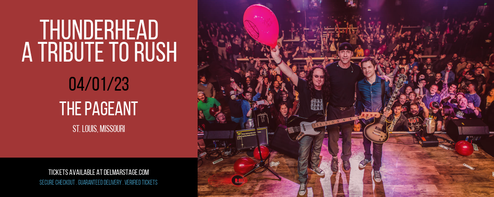 Thunderhead - A Tribute To Rush at The Pageant tickets Thunderhead - A Tribute To Rush at The Pageant