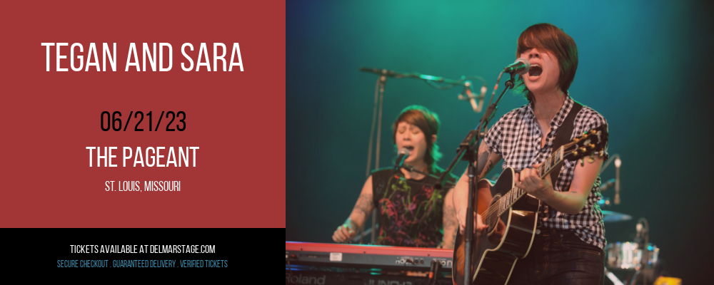 Tegan and Sara at The Pageant tickets Tegan and Sara at The Pageant
