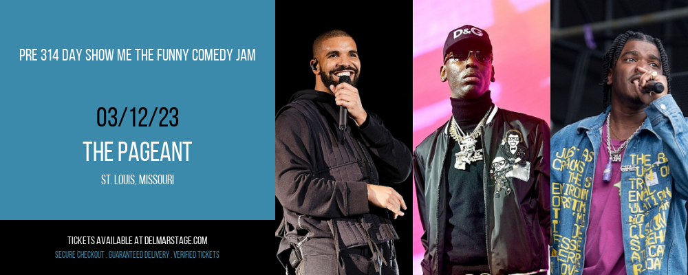 Pre 314 Day Show Me The Funny Comedy Jam at The Pageant tickets Pre 314 Day Show Me The Funny Comedy Jam at The Pageant