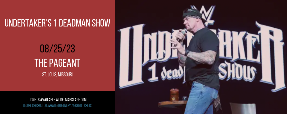 Undertaker's 1 deadMAN Show at The Pageant tickets Undertaker's 1 deadMAN Show at The Pageant